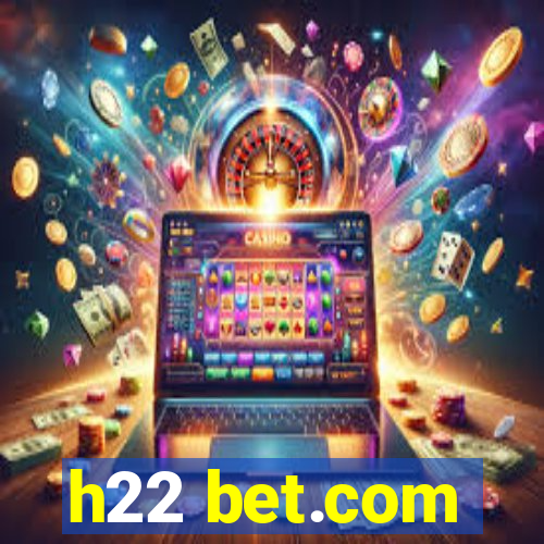 h22 bet.com